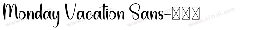 Monday Vacation Sans字体转换 Monday Vacation Sans字体转换